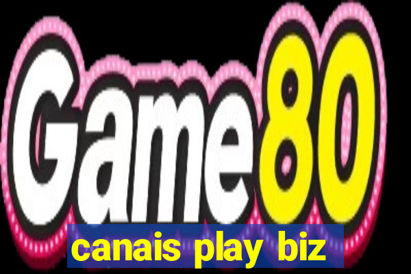 canais play biz